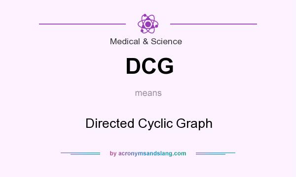 What does DCG mean? It stands for Directed Cyclic Graph