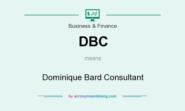 What does DBC mean? It stands for Dominique Bard Consultant