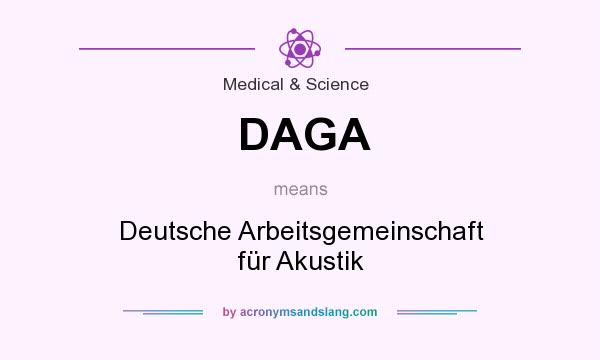 What does DAGA mean? It stands for Deutsche Arbeitsgemeinschaft für Akustik