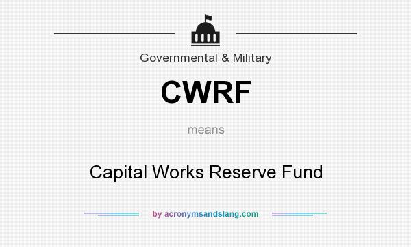 What does CWRF mean? It stands for Capital Works Reserve Fund