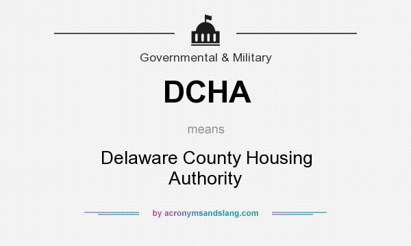 What does DCHA mean? It stands for Delaware County Housing Authority