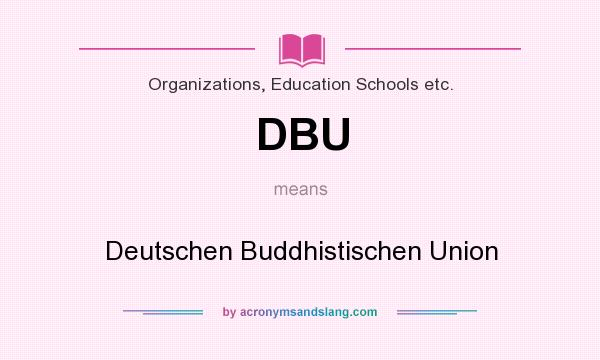 What does DBU mean? It stands for Deutschen Buddhistischen Union
