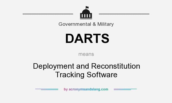What does DARTS mean? It stands for Deployment and Reconstitution Tracking Software