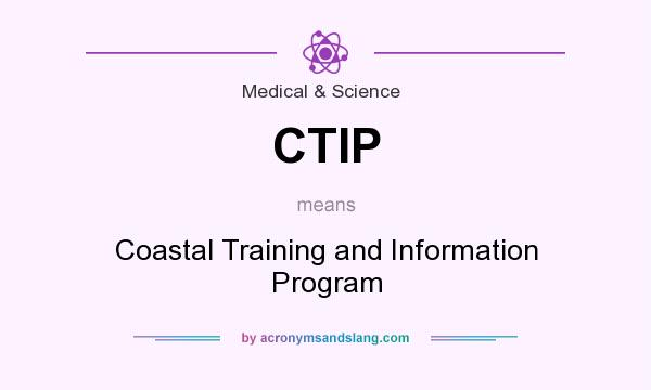 What does CTIP mean? It stands for Coastal Training and Information Program