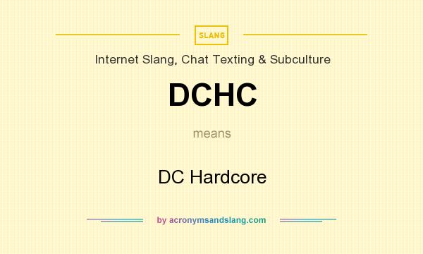 What does DCHC mean? It stands for DC Hardcore