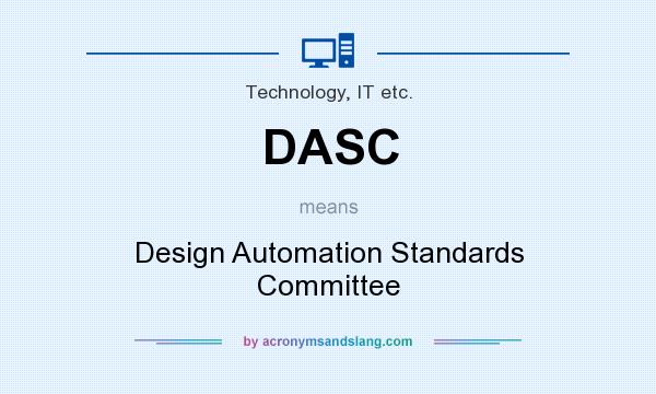 What does DASC mean? It stands for Design Automation Standards Committee