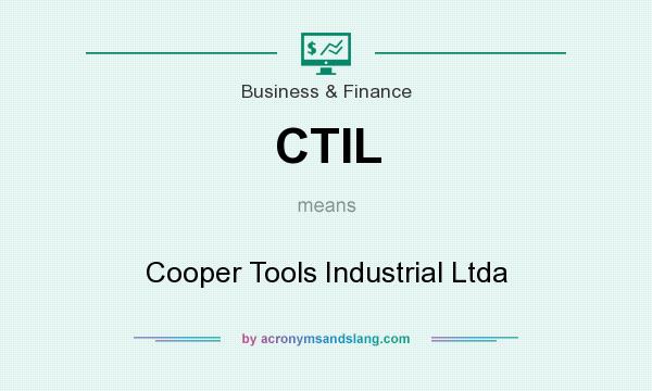 What does CTIL mean? It stands for Cooper Tools Industrial Ltda