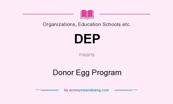 What does DEP mean? It stands for Donor Egg Program