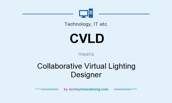 What does CVLD mean? It stands for Collaborative Virtual Lighting Designer