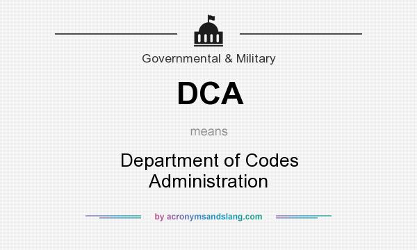 What does DCA mean? It stands for Department of Codes Administration