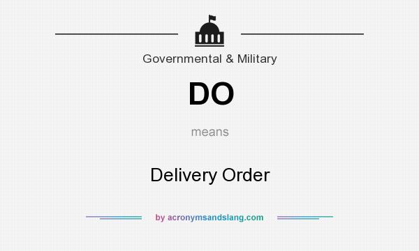 What does DO mean? It stands for Delivery Order