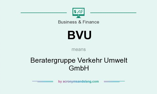 What does BVU mean? It stands for Beratergruppe Verkehr Umwelt GmbH