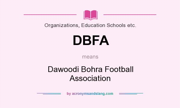 What does DBFA mean? It stands for Dawoodi Bohra Football Association