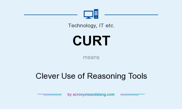 What does CURT mean? It stands for Clever Use of Reasoning Tools
