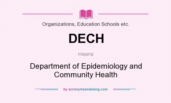 What does DECH mean? It stands for Department of Epidemiology and Community Health