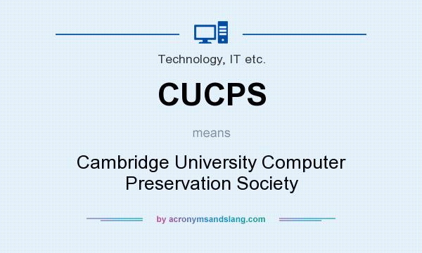 What does CUCPS mean? It stands for Cambridge University Computer Preservation Society