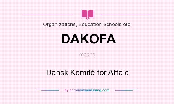 What does DAKOFA mean? It stands for Dansk Komité for Affald