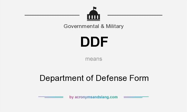 What does DDF mean? It stands for Department of Defense Form