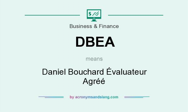 What does DBEA mean? It stands for Daniel Bouchard Évaluateur Agréé
