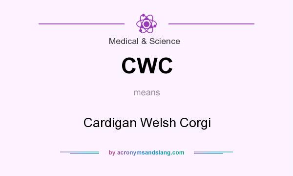 What does CWC mean? It stands for Cardigan Welsh Corgi
