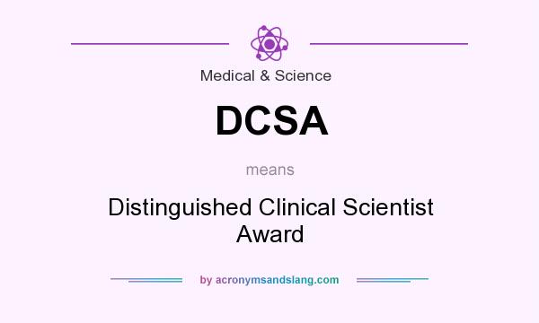 What does DCSA mean? It stands for Distinguished Clinical Scientist Award