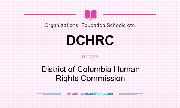 What does DCHRC mean? It stands for District of Columbia Human Rights Commission