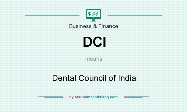 What does DCI mean? It stands for Dental Council of India