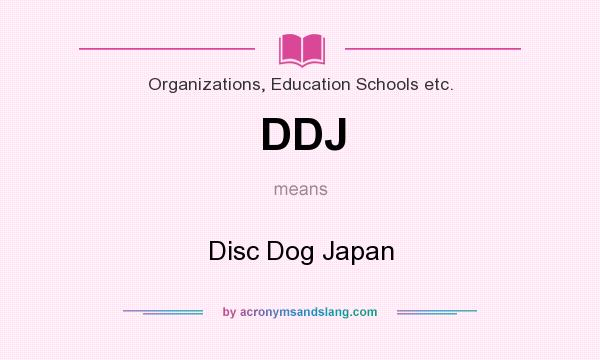 What does DDJ mean? It stands for Disc Dog Japan
