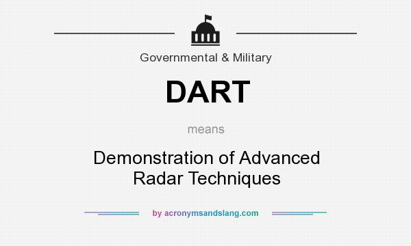 What does DART mean? It stands for Demonstration of Advanced Radar Techniques