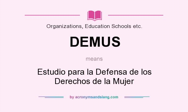 What does DEMUS mean? It stands for Estudio para la Defensa de los Derechos de la Mujer