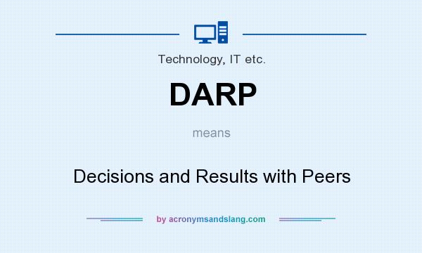 What does DARP mean? It stands for Decisions and Results with Peers