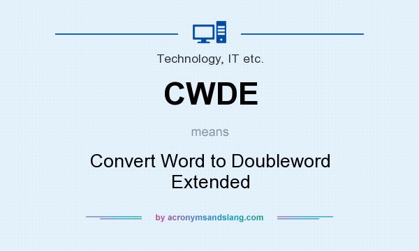 What does CWDE mean? It stands for Convert Word to Doubleword Extended