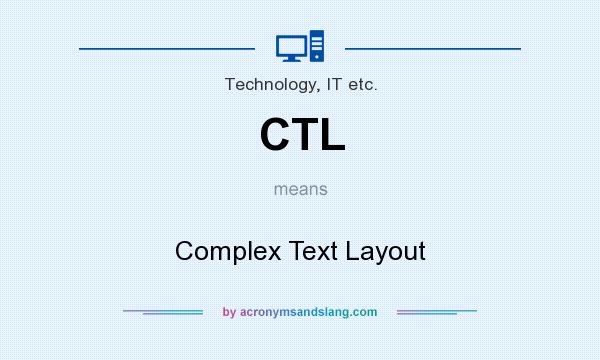 What does CTL mean? It stands for Complex Text Layout