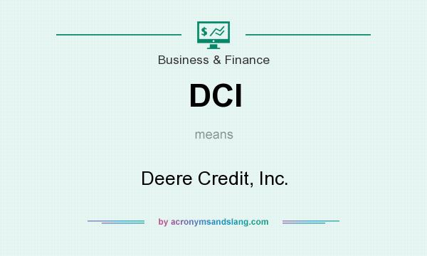 What does DCI mean? It stands for Deere Credit, Inc.