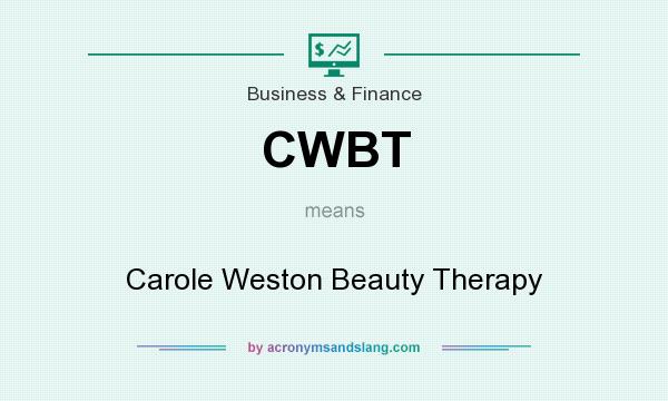 What does CWBT mean? It stands for Carole Weston Beauty Therapy