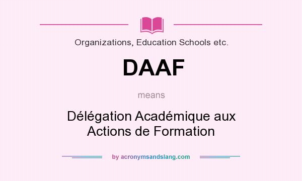 What does DAAF mean? It stands for Délégation Académique aux Actions de Formation