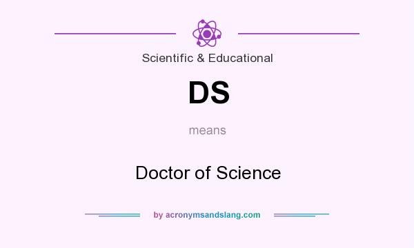 What does DS mean? It stands for Doctor of Science