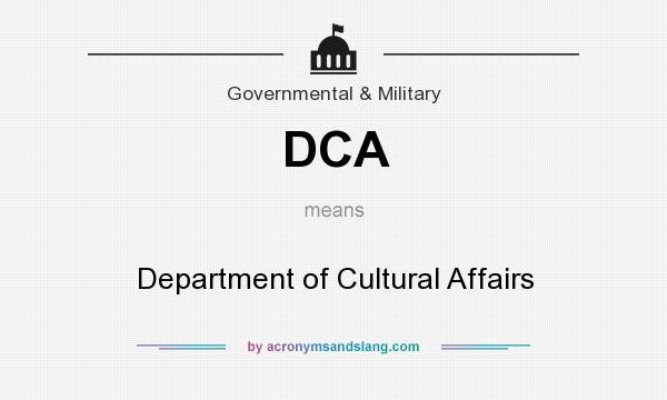 What does DCA mean? It stands for Department of Cultural Affairs