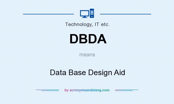 What does DBDA mean? It stands for Data Base Design Aid