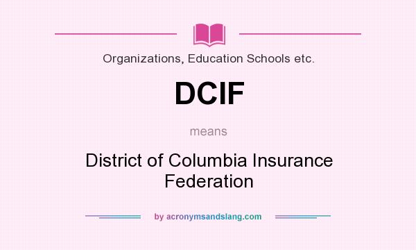 What does DCIF mean? It stands for District of Columbia Insurance Federation