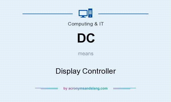What does DC mean? It stands for Display Controller