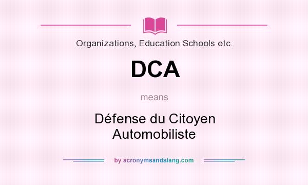 What does DCA mean? It stands for Défense du Citoyen Automobiliste