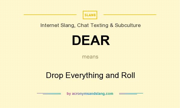 What does DEAR mean? It stands for Drop Everything and Roll