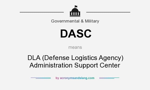 What does DASC mean? It stands for DLA (Defense Logistics Agency) Administration Support Center