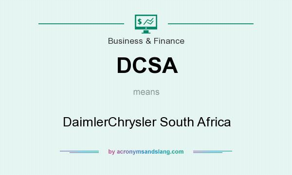 What does DCSA mean? It stands for DaimlerChrysler South Africa