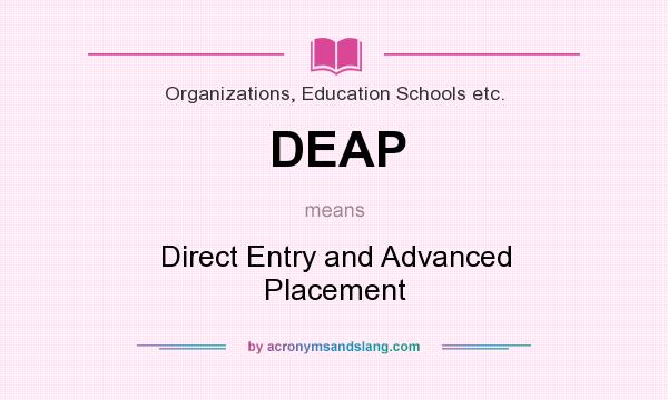 What does DEAP mean? It stands for Direct Entry and Advanced Placement