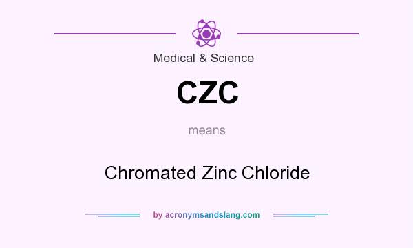 What does CZC mean? It stands for Chromated Zinc Chloride