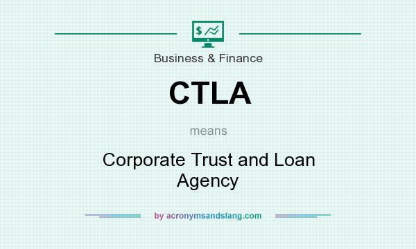 What does CTLA mean? It stands for Corporate Trust and Loan Agency