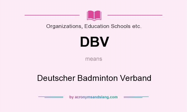 What does DBV mean? It stands for Deutscher Badminton Verband