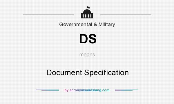 What does DS mean? It stands for Document Specification